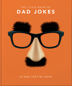 The Little Book of Dad Jokes (So Bad They're Good) by Orange Hippo!, 9781911610434