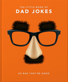 The Little Book of Dad Jokes (So Bad They're Good) by Orange Hippo!, 9781911610434