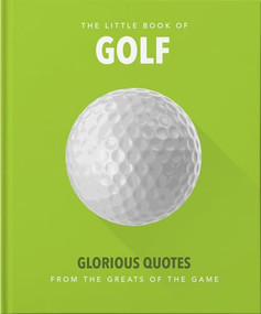 Little Book of Golf (Glorious Quotes from the Greats of the Game) by Orange Hippo!, 9781911610441