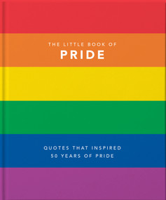 Little Book of Pride (Quotes that Inspired 50 Years of Pride) (Miniature Edition) by Orange Hippo!, 9781911610465