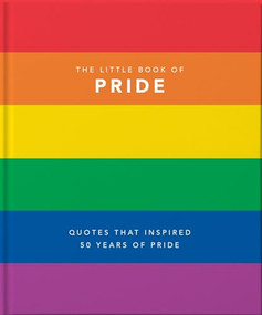 Little Book of Pride (Quotes that Inspired 50 Years of Pride) by Orange Hippo!, 9781911610465