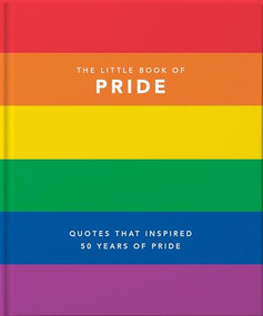 Little Book of Pride (Quotes that Inspired 50 Years of Pride) by Orange Hippo!, 9781911610465