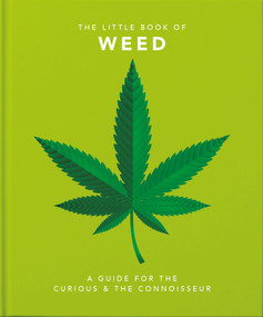 Little Book of Weed (A Guide for the Curious and the Connoisseur) (Miniature Edition) by Orange Hippo!, 9781911610526