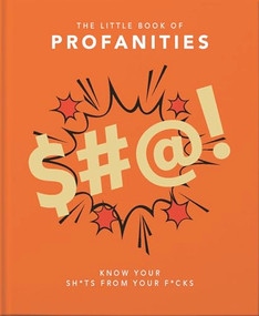 Little Book of Profanities (Know your Sh*ts from your F*cks) by Orange Hippo!, 9781911610489
