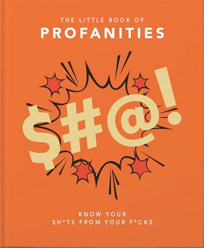 Little Book of Profanities (Know your Sh*ts from your F*cks) by Orange Hippo!, 9781911610489