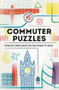 Overworked & Underpuzzled: Commuter Puzzles (Even the Journey to Work Can Be Puzzling!) by Puzzler Media, 9781787392175