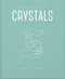 The Little Book of Crystals (An Inspiring Introduction to Everything you need to Know to Enhance your Life using Crystals) by Beleta Greenaway, 9781911610618