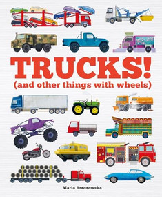 Trucks! ((and other things with wheels)) by Bryony Davies, Maria Brzozowska, 9781804535899