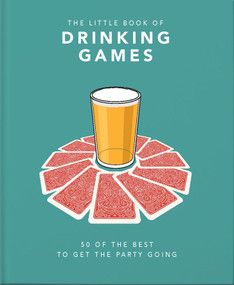 The Little Book of Drinking Games (50 of the Best to get the Party Going) (Miniature Edition) by Orange Hippo!, 9781911610724