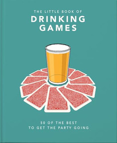 The Little Book of Drinking Games (50 of the Best to get the Party Going) by Orange Hippo!, 9781911610724
