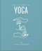 The Little Book of Yoga (An Inspiring Introduction to Everything you need to Enhance your Life using Yoga) by Fiona Channon, 9781911610694