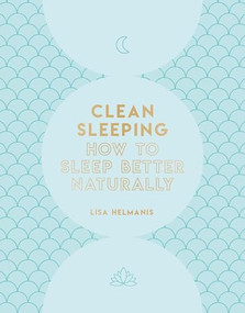 Clean Sleeping (How to Sleep Better Naturally) by Lisa Helmanis, 9781787393455