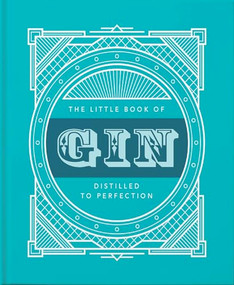 The Little Book of Gin (Distilled to Perfection) by Orange Hippo!, 9781911610984