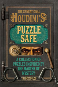 The Sensational Houdini's Puzzle Safe (A Collection of Puzzles Inspired by the Master of Mystery) by Tim Dedopulos, 9781787392472