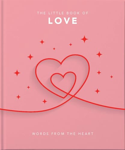 The Little Book of Love (Words From the Heart-Inspiring and Thought-Provoking Reflections and Declarations of Love) by Orange Hippo, 9781911610991