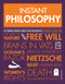 Instant Philosophy (Key Thinkers, Theories, Discoveries and Concepts) by Gareth Southwell, 9781787394209