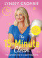 The 15-Minute Clean (The quickest way to a sparkling home) by Lynsey Crombie, 9781787396135