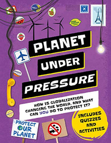 Planet Under Pressure (How is globalisation changing the world?) by Nancy Dickmann, 9781783126545