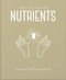 The Little Book of Nutrients by Marlene Houghton, Marlene Houghton, 9781911610939