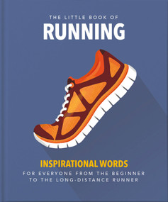 The Little Book of Running (For Everyone From the Bigginner to the Long-distance Runner) (Miniature Edition) by Orange Hippo, 9781800690059