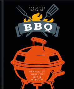 The Little Book of BBQ (Perfectly Grilled Wit & Wisdom) by Orange Hippo, 9781800690097