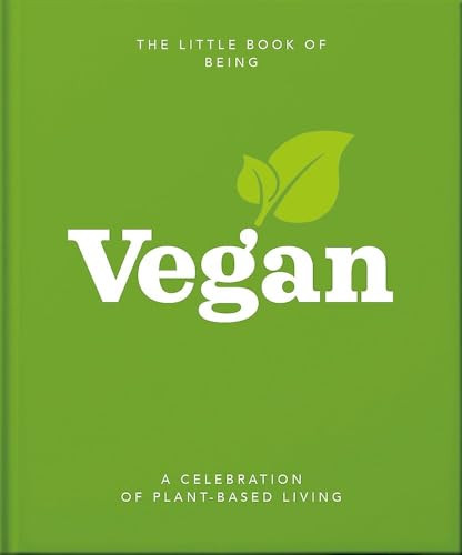 The Little Book of Being Vegan (A celebration of plant-based living) by OH, OH, 9781800690103