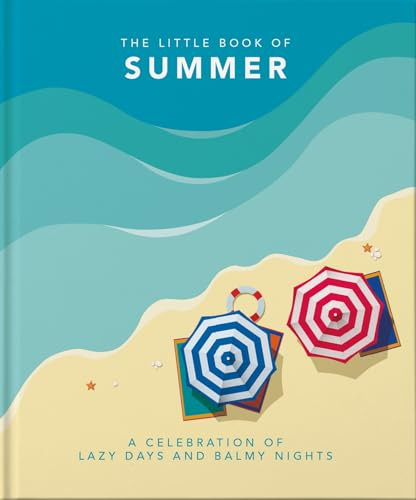 The Little Book of Summer (A celebration of lazy days and balmy nights) by Orange Hippo, 9781800690127