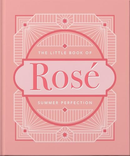 The Little Book of Rosé (Summer Perfection) by OH, OH, 9781800690516