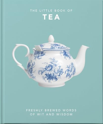 The Little Book of Tea (Freshly Brewed Words of Wit and Wisdom) by OH, OH, 9781800690189