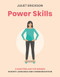 Power Skills (A masterclass for women in body language and communication) by Juliet Erickson, 9781859064610