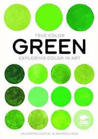 Green (Exploring color in art) by Valentina Zucchi, Ángela León, Katherine Gregor, 9781800690592
