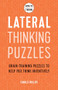 How to Think - Lateral Thinking Puzzles (Brain-training puzzles to help you think inventively) by Charles Phillips, 9781787397262