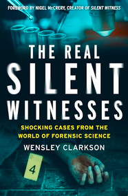 The Real Silent Witnesses by Wensley Clarkson, 9781787395619
