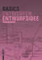 Basics Entwurfsidee (German Edition) by Bert Bielefeld, Sebastian El Khouli, 9783034606752