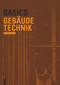 Basics Gebäudetechnik (German Edition) by Bert Bielefeld, 9783035609271
