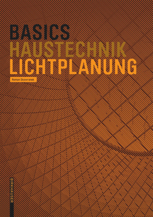 Basics Lichtplanung (German Edition) by Roman Skowranek, 9783035609295