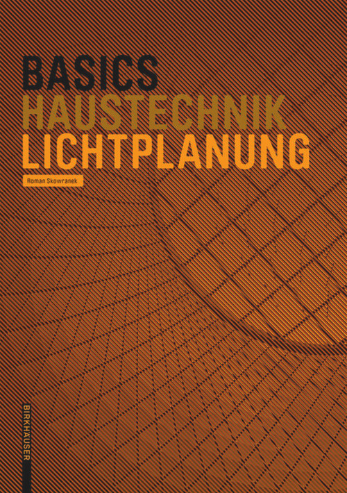 Basics Lichtplanung (German Edition) by Roman Skowranek, 9783035609295