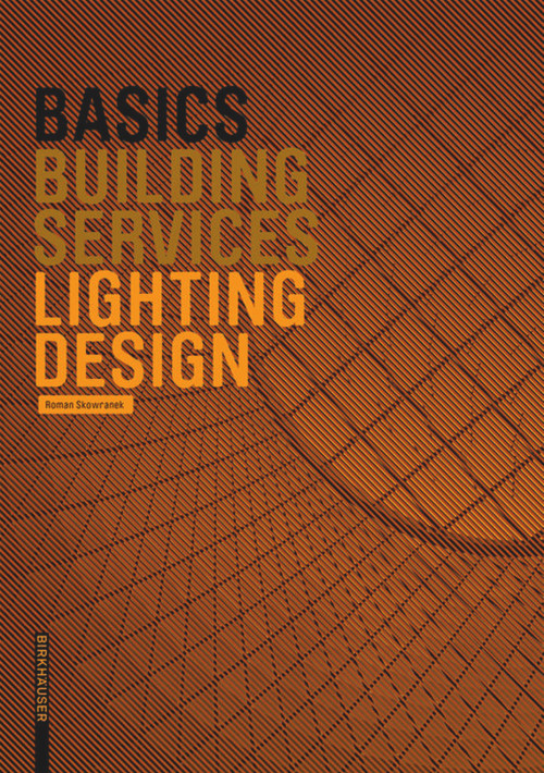 Basics Lighting Design by Roman Skowranek, Bert Bielefeld, 9783035609301