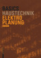 Basics Elektroplanung (German Edition) by Peter Wotschke, 9783035609318