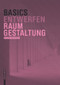 Basics Raumgestaltung (German Edition) by Dietrich Pressel, Ulrich Exner, 9783035610017