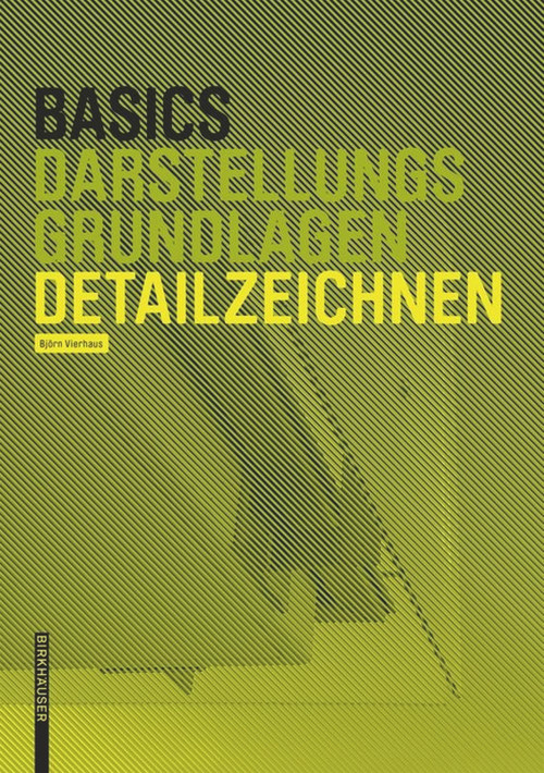 Basics Detailzeichnen (German Edition) by Bert Bielefeld, 9783035613766