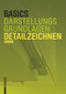 Basics Detailzeichnen (German Edition) by Bert Bielefeld, 9783035613766