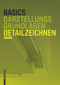 Basics Detailzeichnen (German Edition) by Bert Bielefeld, 9783035613766