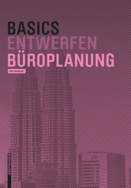 Basics Büroplanung (German Edition) by Bert Bielefeld, 9783035613803