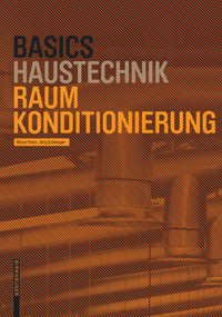 Basics Raumkonditionierung, 2.A. (German Edition) by Oliver Klein, Jörg Schlenger, 9783035616613