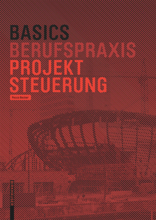 Basics Projektsteuerung (German Edition) by Pecco Becker, Bert Bielefeld, 9783035616958