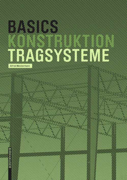 Basics Tragsysteme (German Edition) by Alfred Meistermann, Bert Bielefeld, 9783035620047