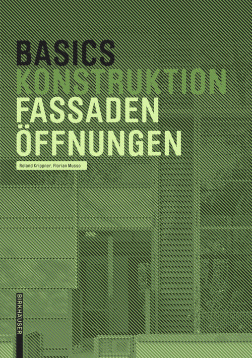 Basics Fassadenöffnungen (German Edition) by Roland Krippner, Florian Musso, Bert Bielefeld, 9783035620054