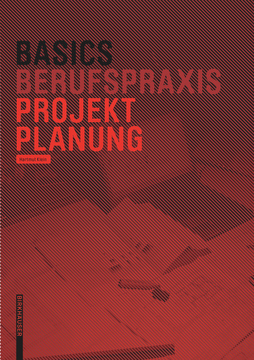 Basics Projektplanung (German Edition) by Hartmut Klein, Bert Bielefeld, 9783035620085