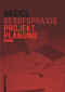 Basics Projektplanung (German Edition) by Hartmut Klein, Bert Bielefeld, 9783035620085